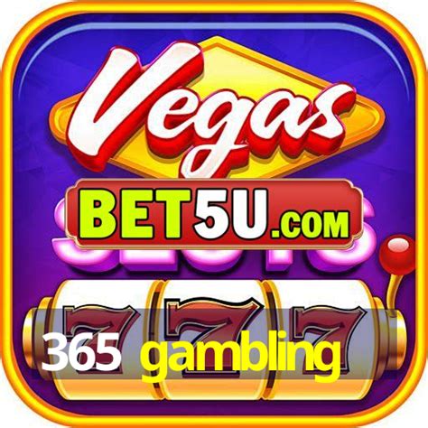 365 gambling.